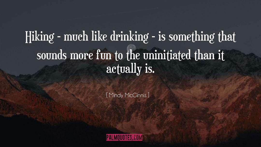Uninitiated quotes by Mindy McGinnis