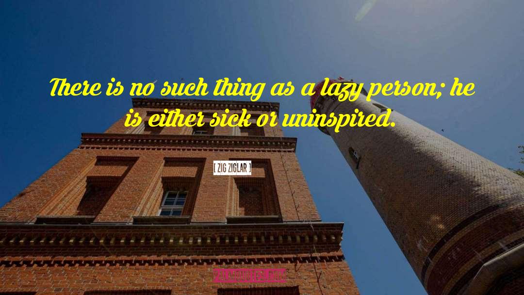 Uninspired quotes by Zig Ziglar