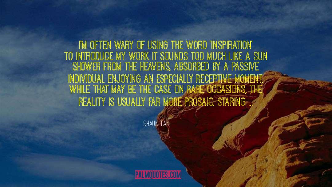 Uninspired quotes by Shaun Tan