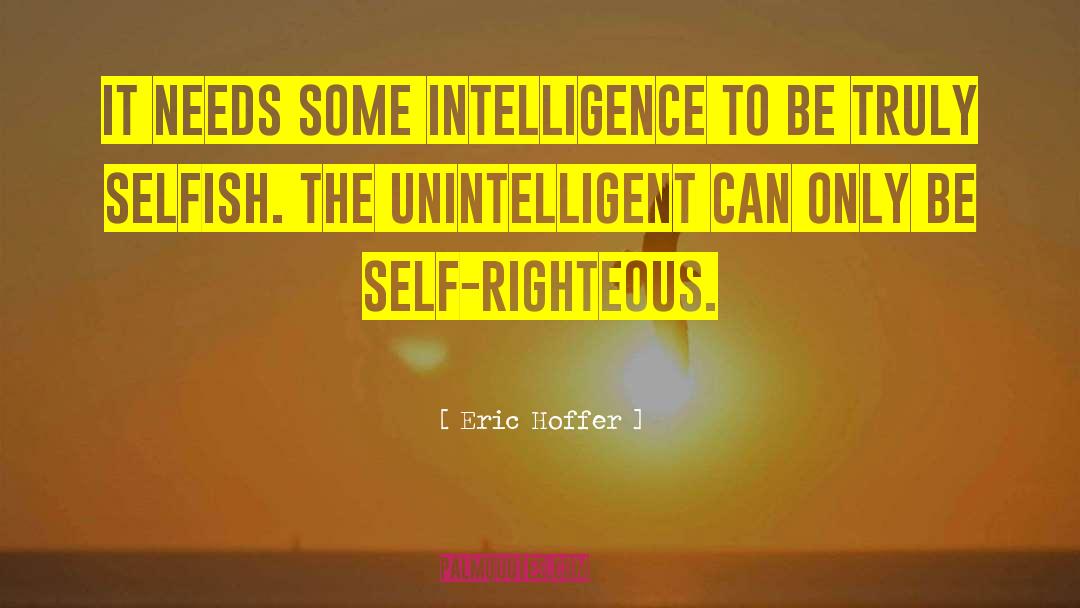 Unintelligent quotes by Eric Hoffer