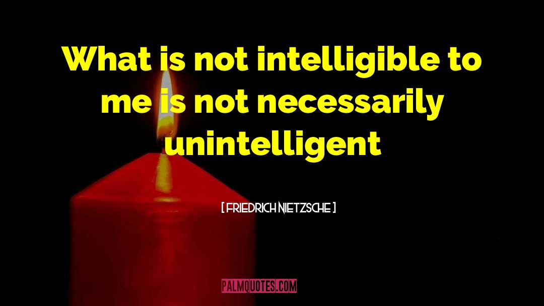 Unintelligent quotes by Friedrich Nietzsche