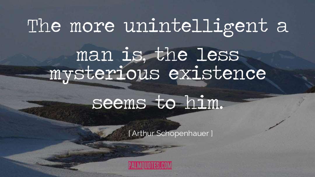 Unintelligent quotes by Arthur Schopenhauer