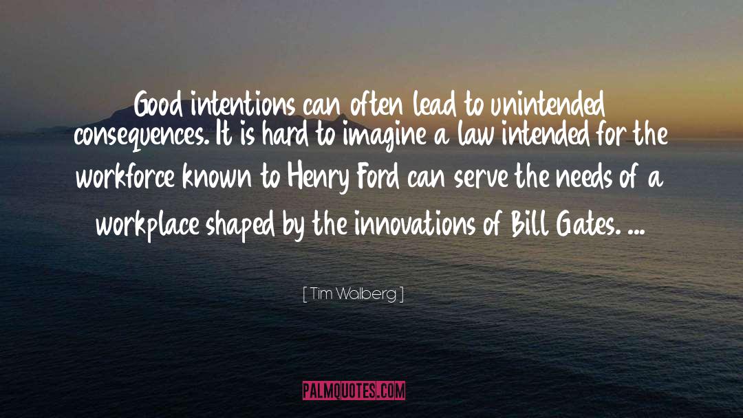 Unintended Consequences quotes by Tim Walberg