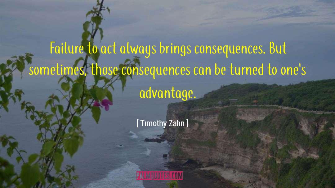 Unintended Consequences quotes by Timothy Zahn