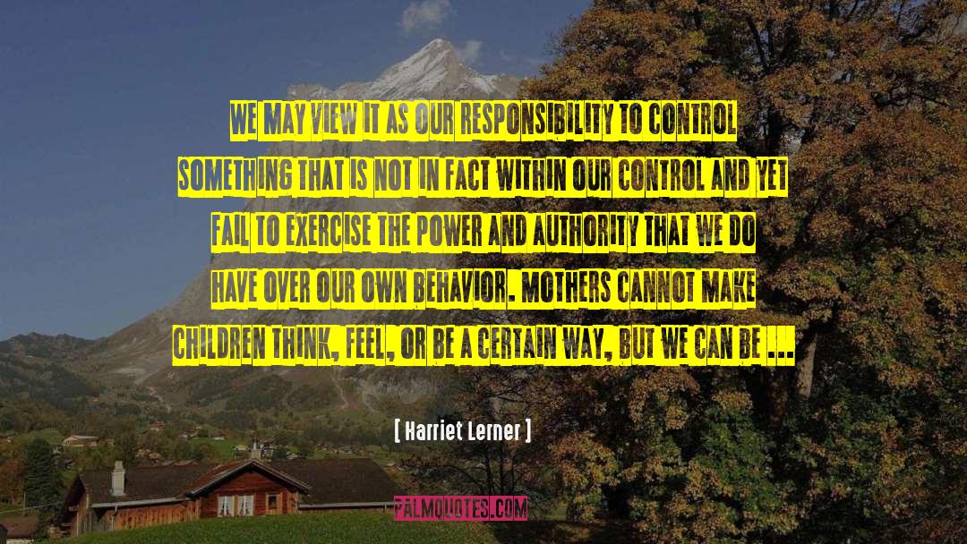 Unintended Consequences quotes by Harriet Lerner