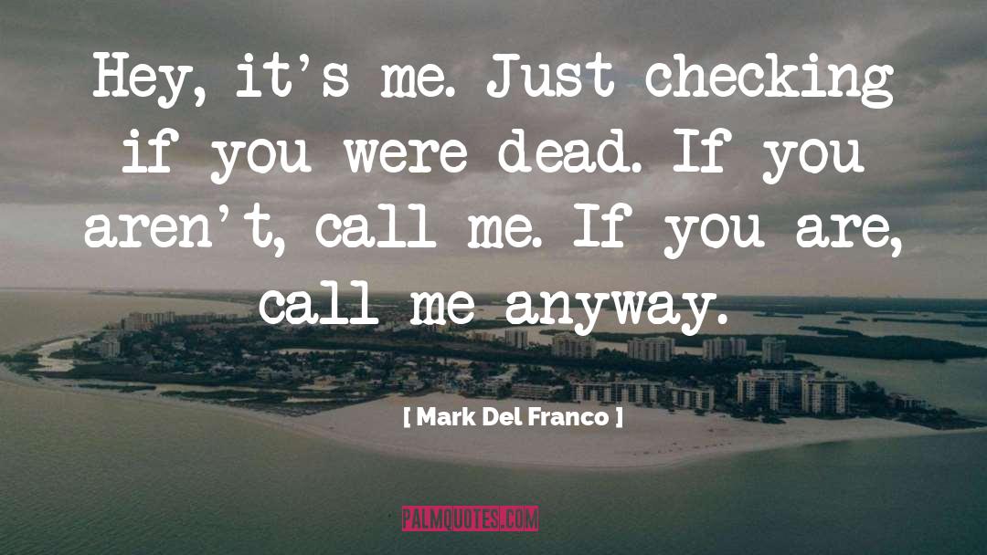 Unintended Humor quotes by Mark Del Franco