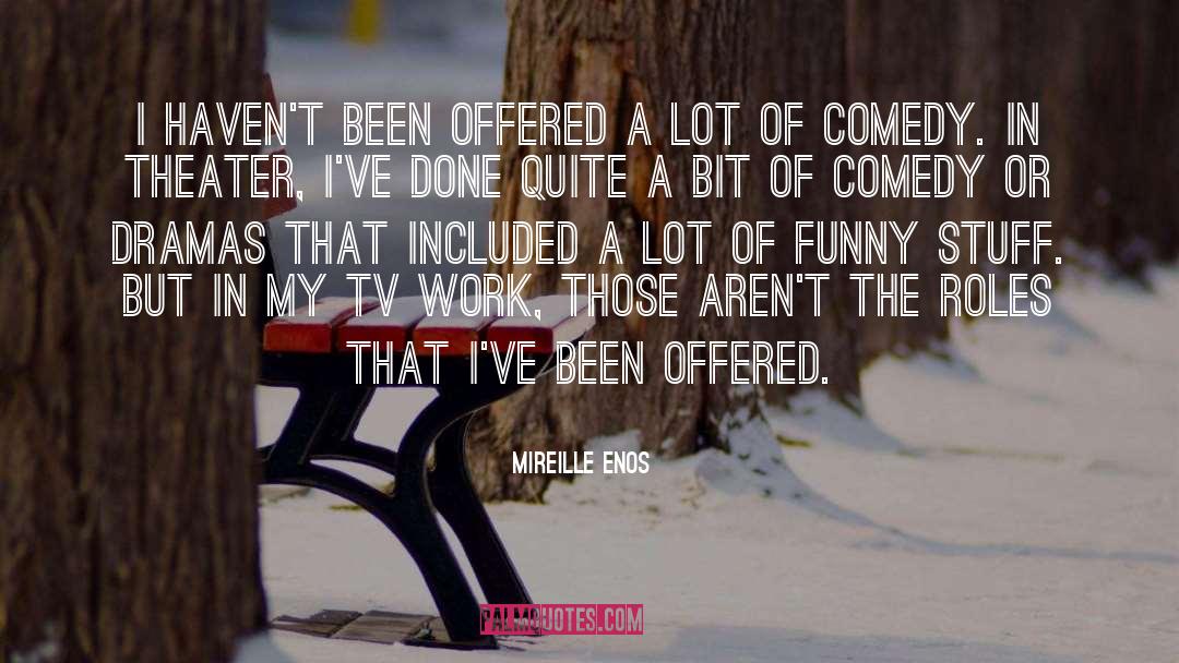 Unintentionally Funny quotes by Mireille Enos