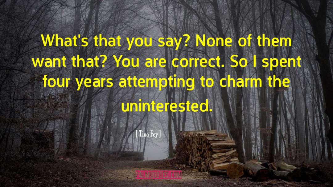 Uninterested quotes by Tina Fey