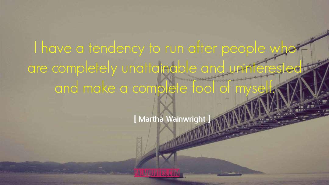 Uninterested quotes by Martha Wainwright