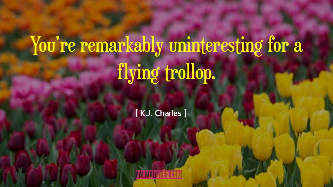 Uninteresting quotes by K.J. Charles
