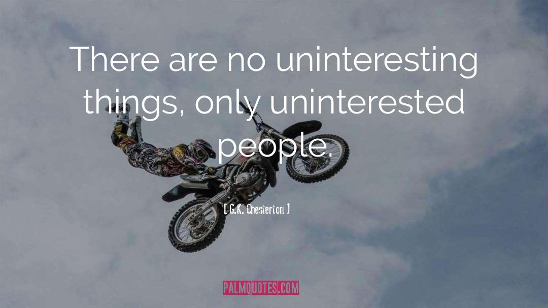 Uninteresting quotes by G.K. Chesterton