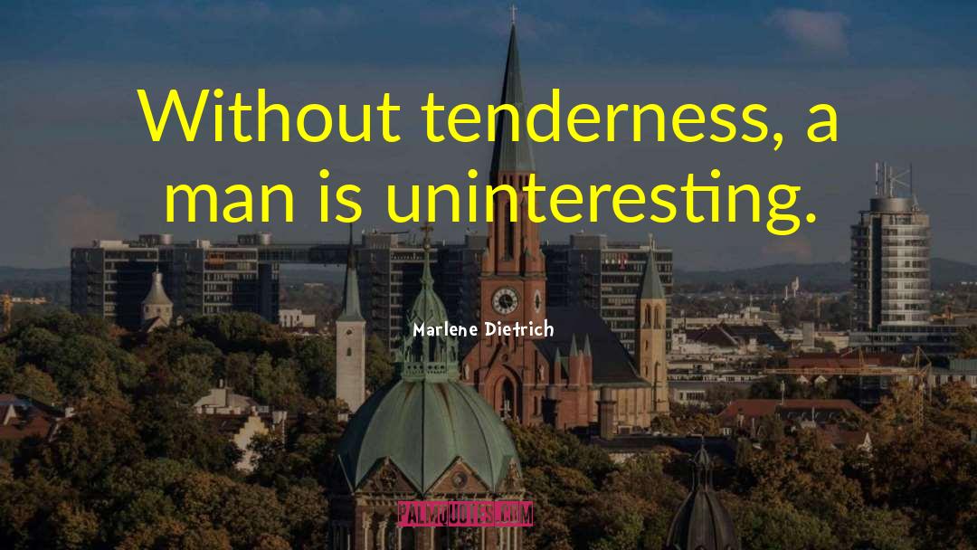 Uninteresting quotes by Marlene Dietrich