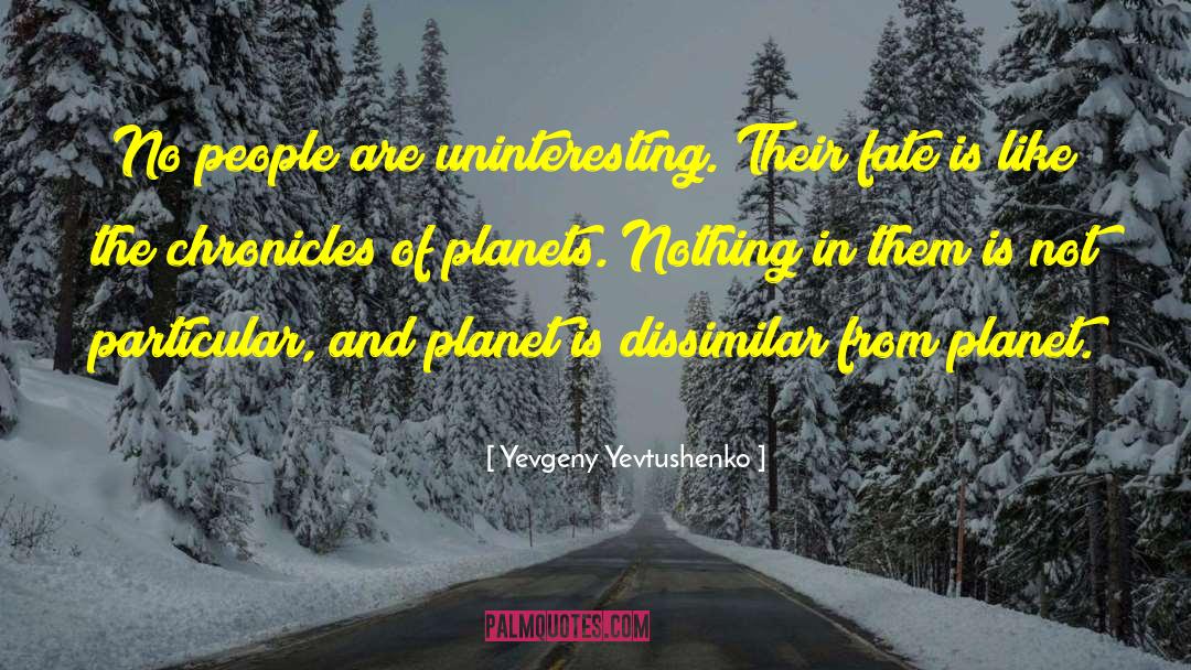 Uninteresting quotes by Yevgeny Yevtushenko