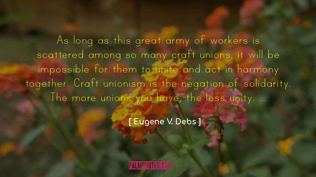 Unionism quotes by Eugene V. Debs