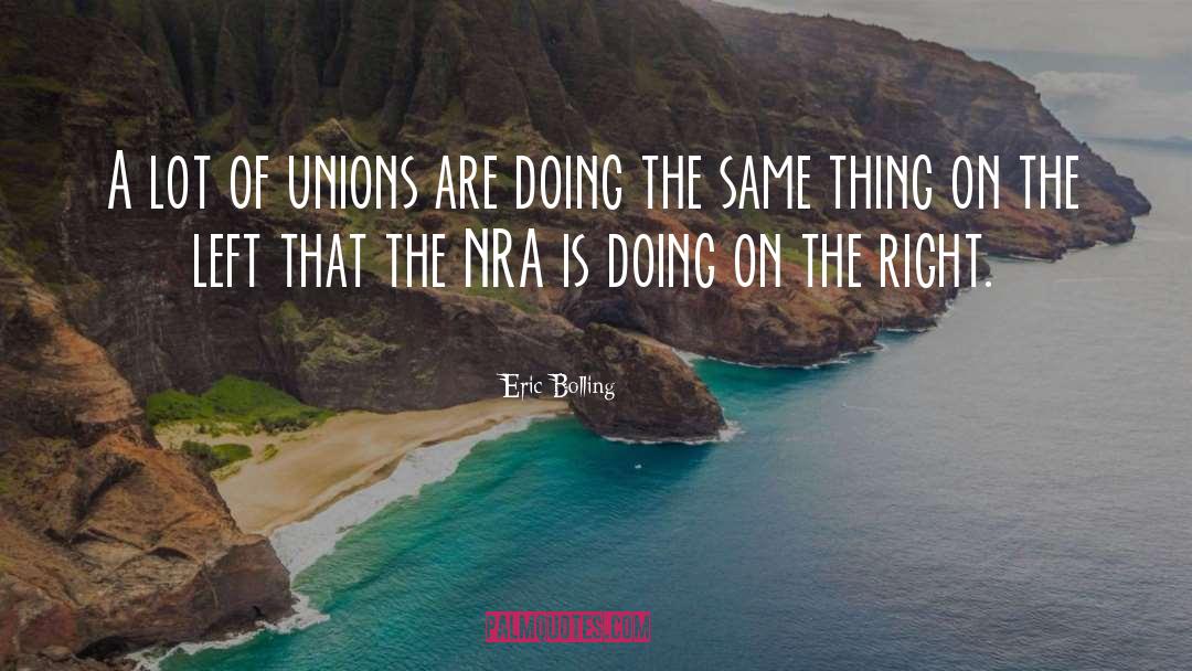 Unions quotes by Eric Bolling