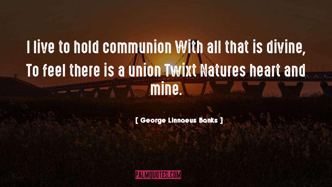 Unions quotes by George Linnaeus Banks