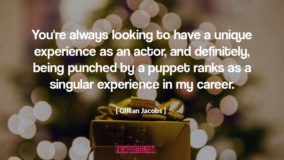 Unique Experiences quotes by Gillian Jacobs