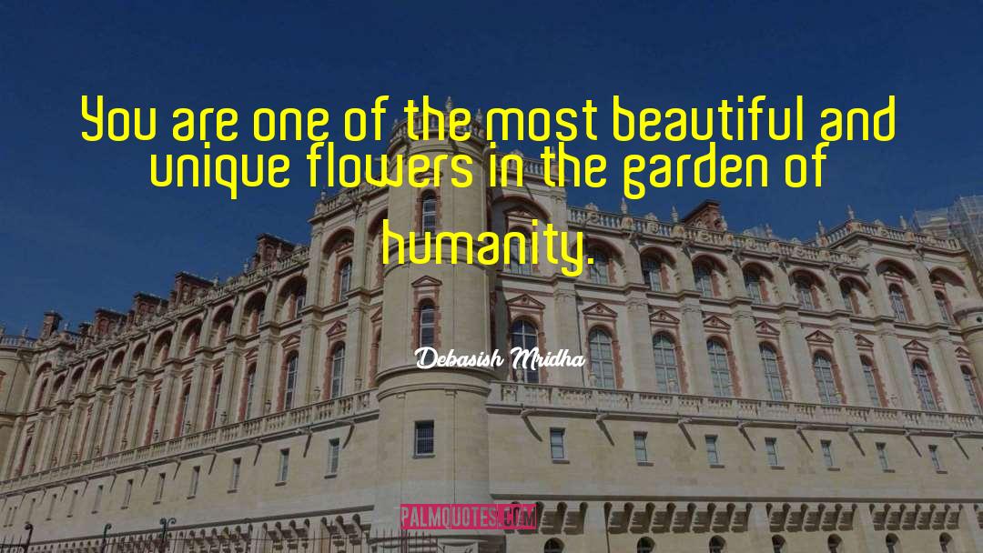 Unique Flowers quotes by Debasish Mridha