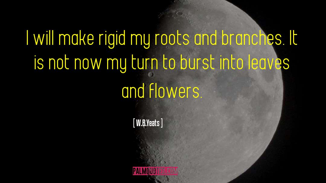 Unique Flowers quotes by W.B.Yeats