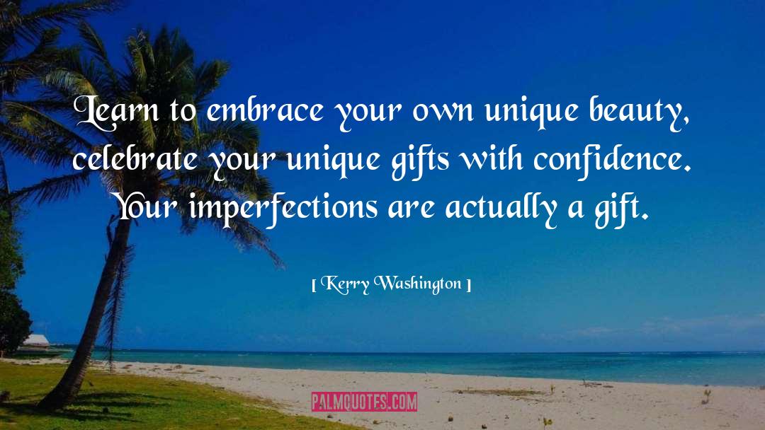 Unique Gifts quotes by Kerry Washington