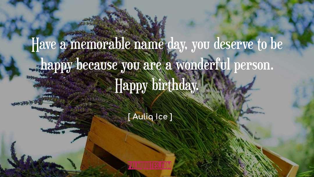 Unique Happy Birthday quotes by Auliq Ice