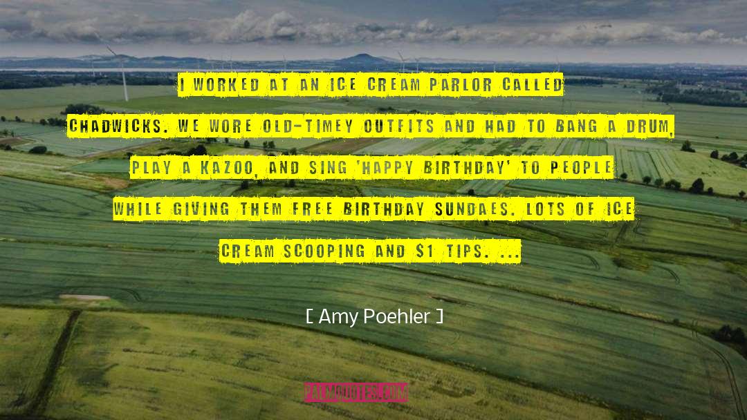 Unique Happy Birthday quotes by Amy Poehler