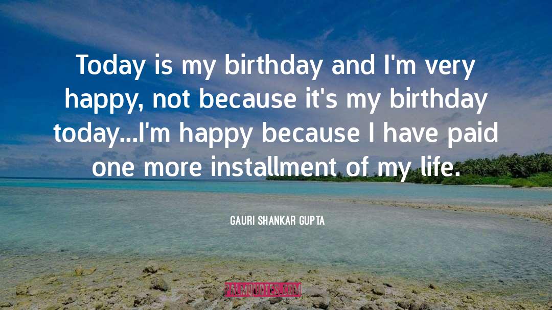 Unique Happy Birthday quotes by Gauri Shankar Gupta