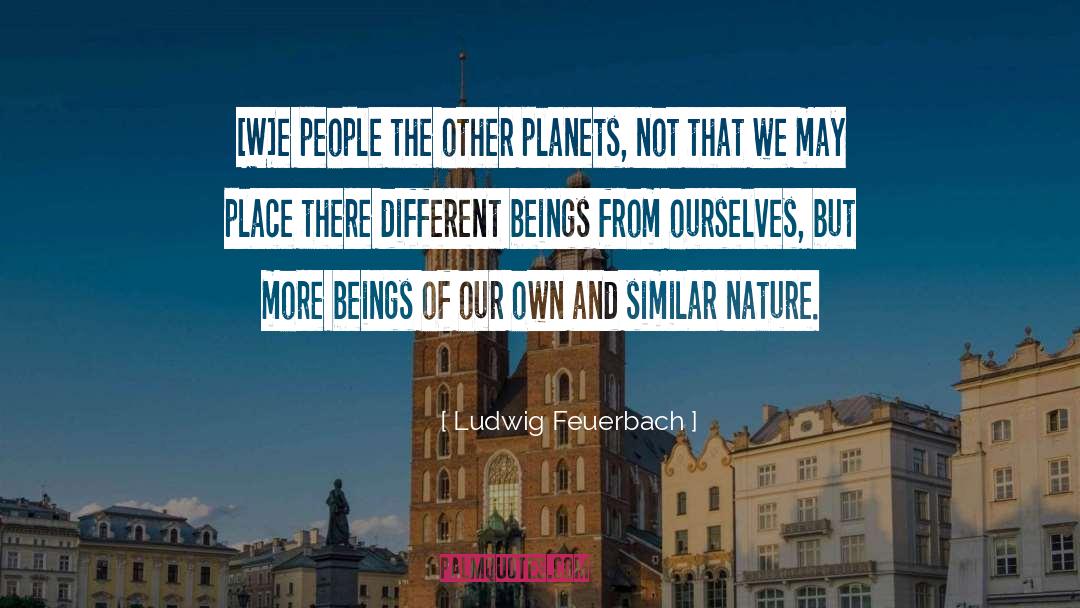 Unique Nature quotes by Ludwig Feuerbach