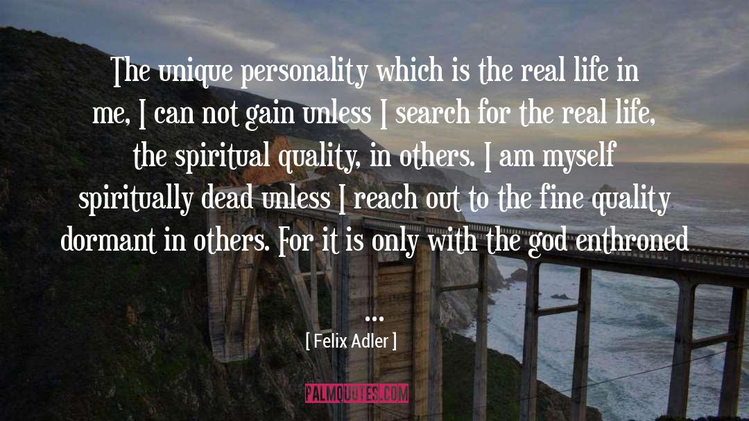Unique Personality quotes by Felix Adler