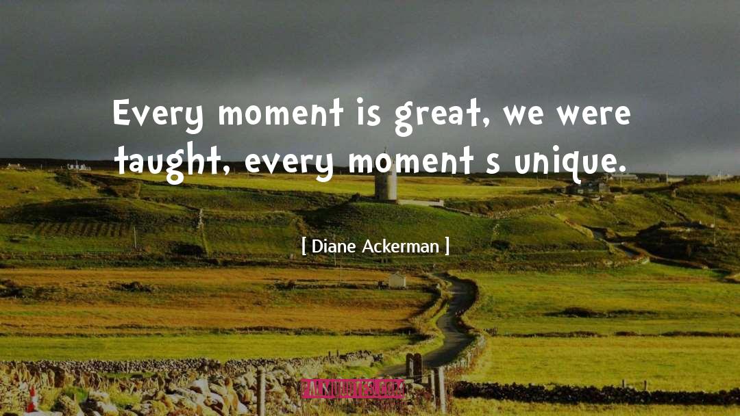 Unique quotes by Diane Ackerman