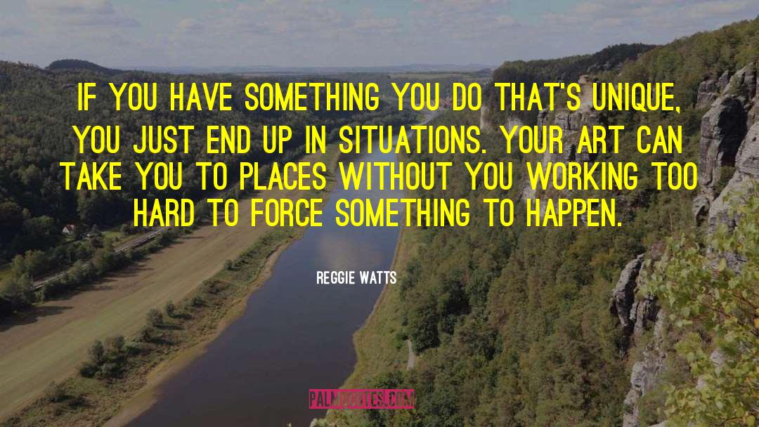 Unique Talents quotes by Reggie Watts