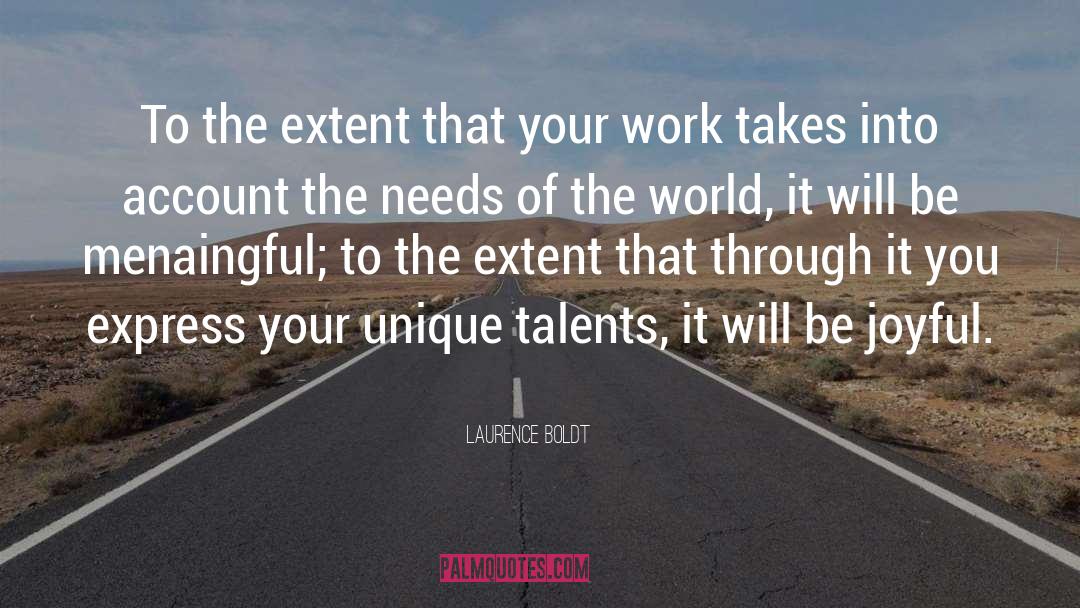 Unique Talents quotes by Laurence Boldt