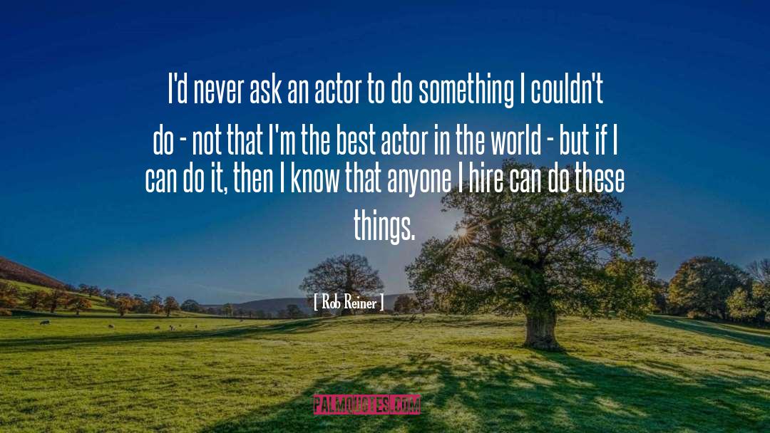 Unique Things quotes by Rob Reiner