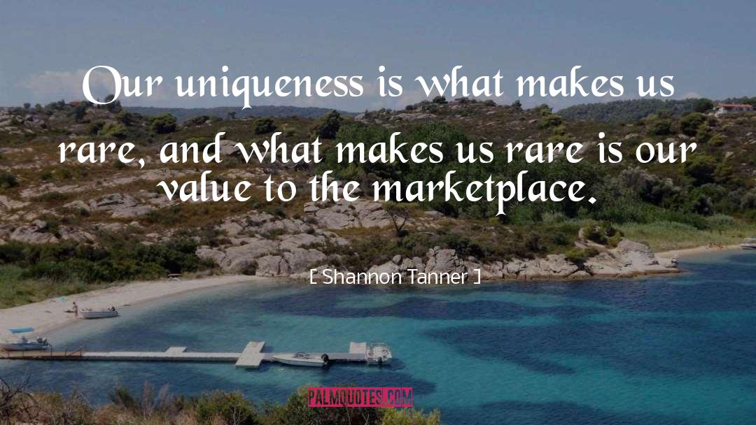 Uniqueness quotes by Shannon Tanner