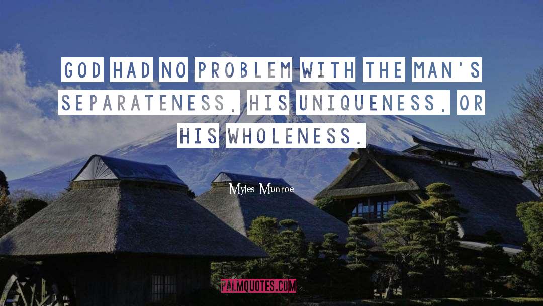 Uniqueness quotes by Myles Munroe