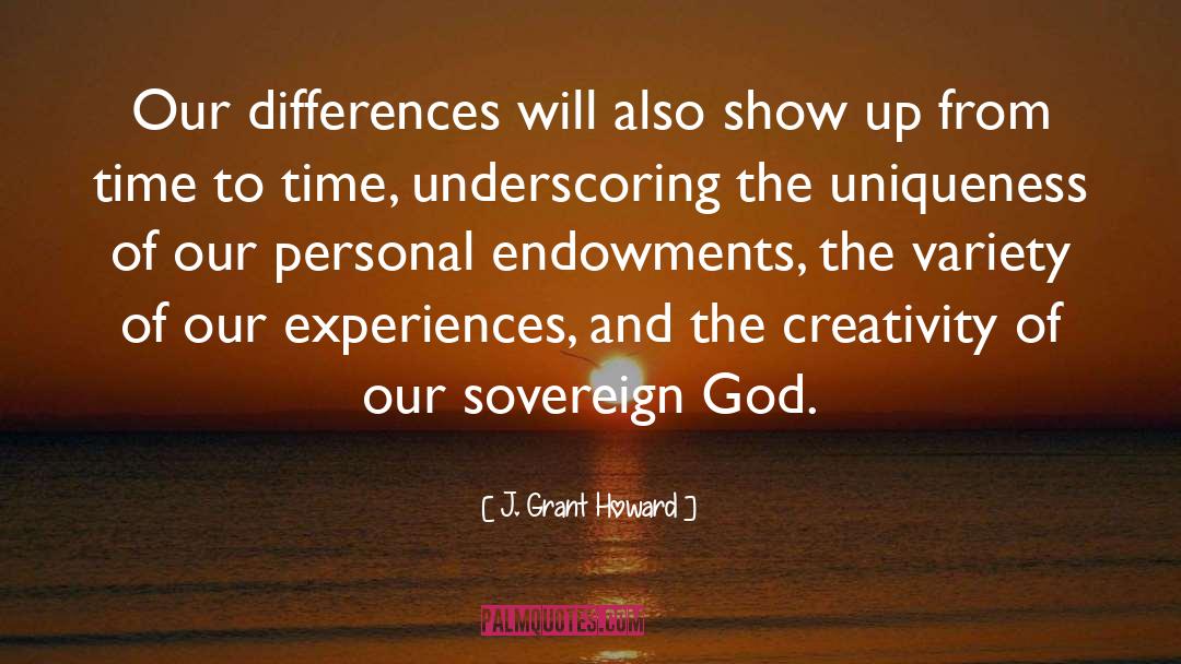 Uniqueness quotes by J. Grant Howard