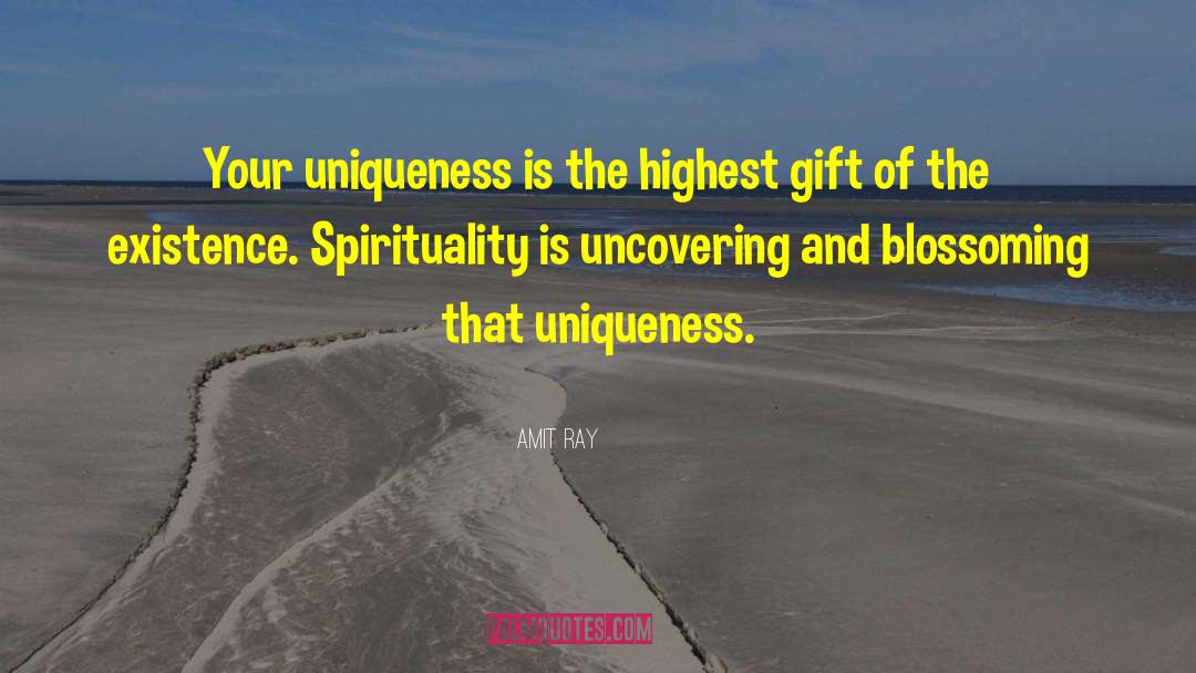 Uniqueness quotes by Amit Ray