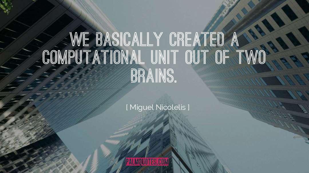 Unit Test quotes by Miguel Nicolelis