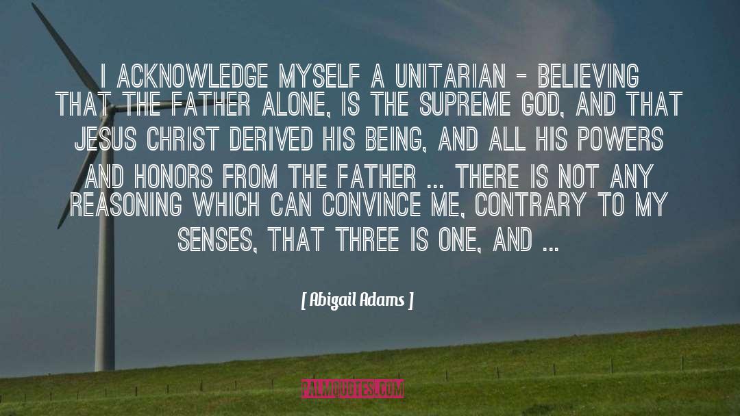 Unitarian Universalism quotes by Abigail Adams