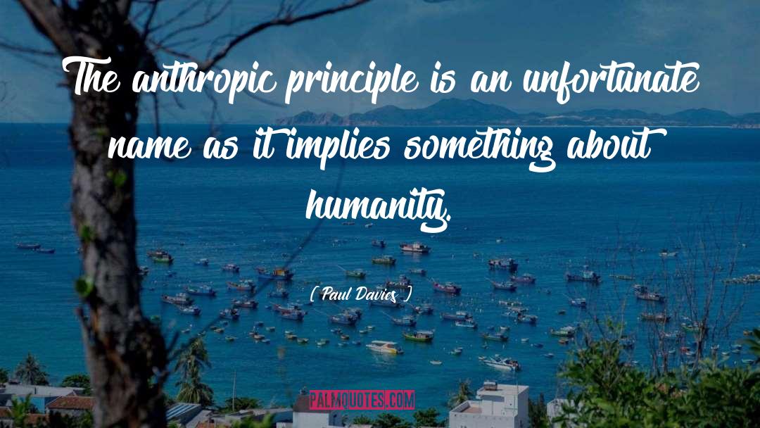 Unite Humanity quotes by Paul Davies