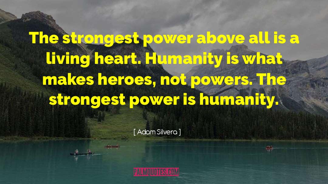 Unite Humanity quotes by Adam Silvera