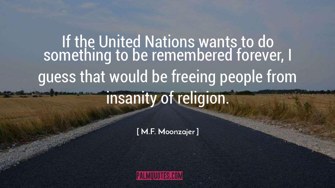 United Nations quotes by M.F. Moonzajer