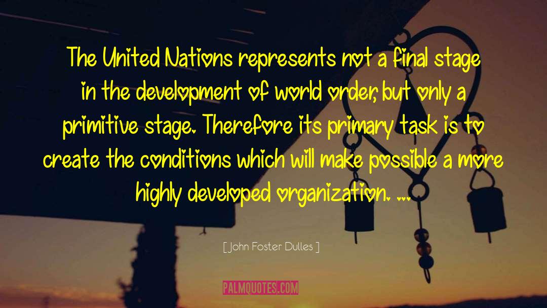 United Nations Reform quotes by John Foster Dulles