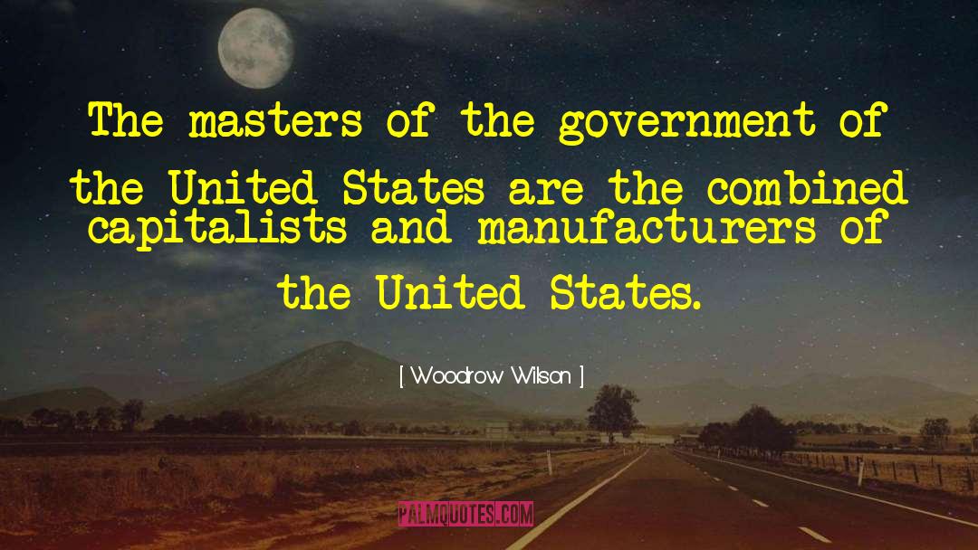 United States Government quotes by Woodrow Wilson