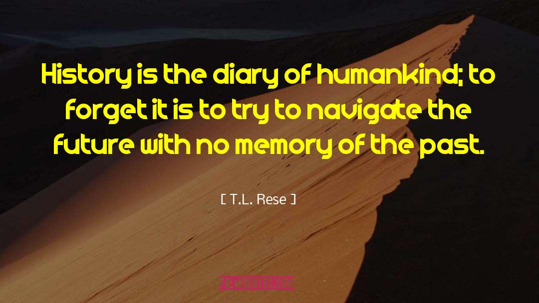 Uniting Humankind quotes by T.L. Rese