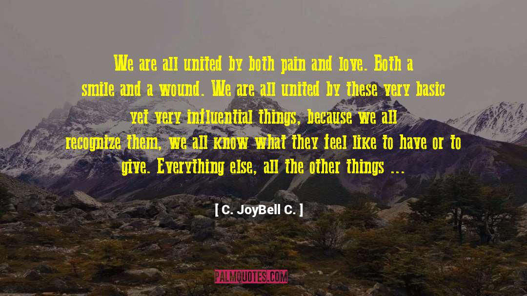 Uniting quotes by C. JoyBell C.