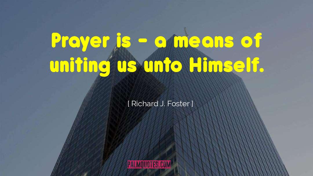 Uniting quotes by Richard J. Foster