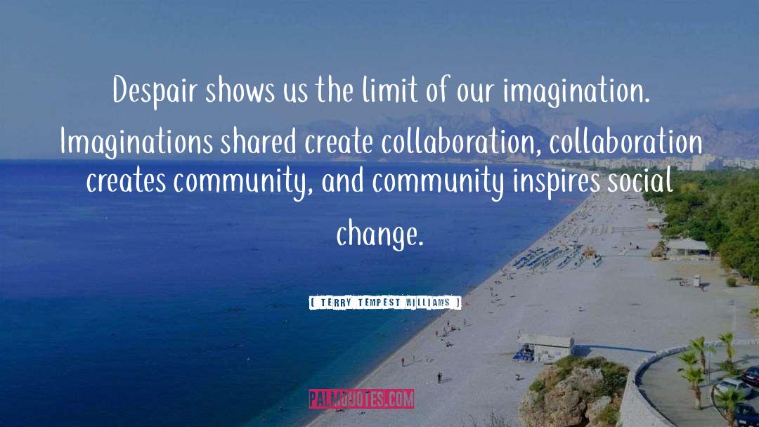 Unity And Teamwork quotes by Terry Tempest Williams