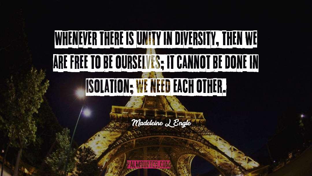 Unity In Diversity quotes by Madeleine L'Engle