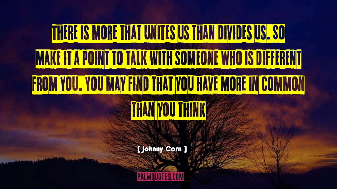 Unity Of All People quotes by Johnny Corn